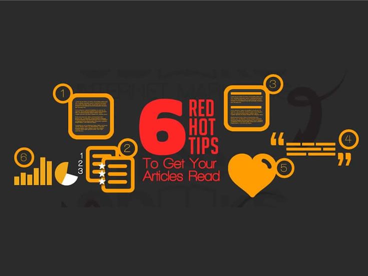 6 Red Hot Tips To Get Your Articles Read