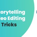 The Importance of Storytelling in Video Editing